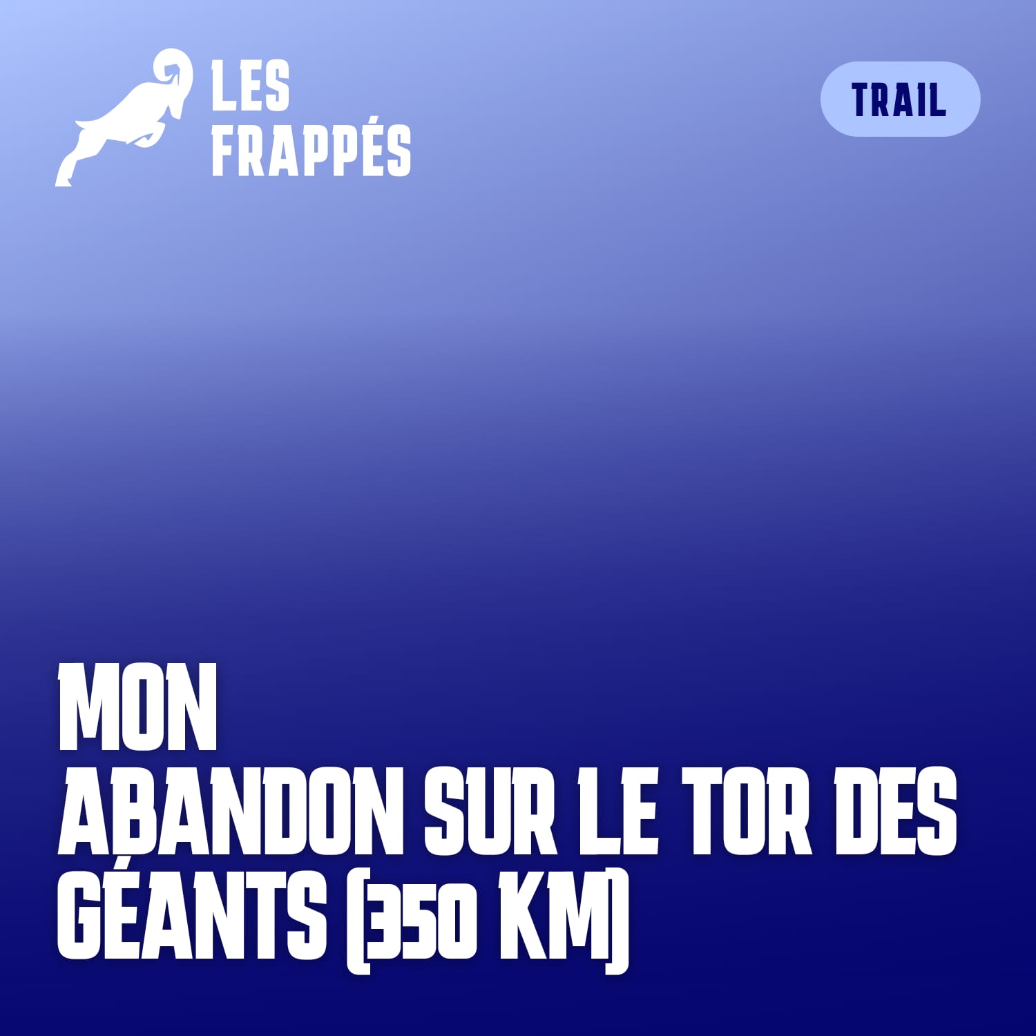 Mon abandon sur le Tor des Géants (350 km)